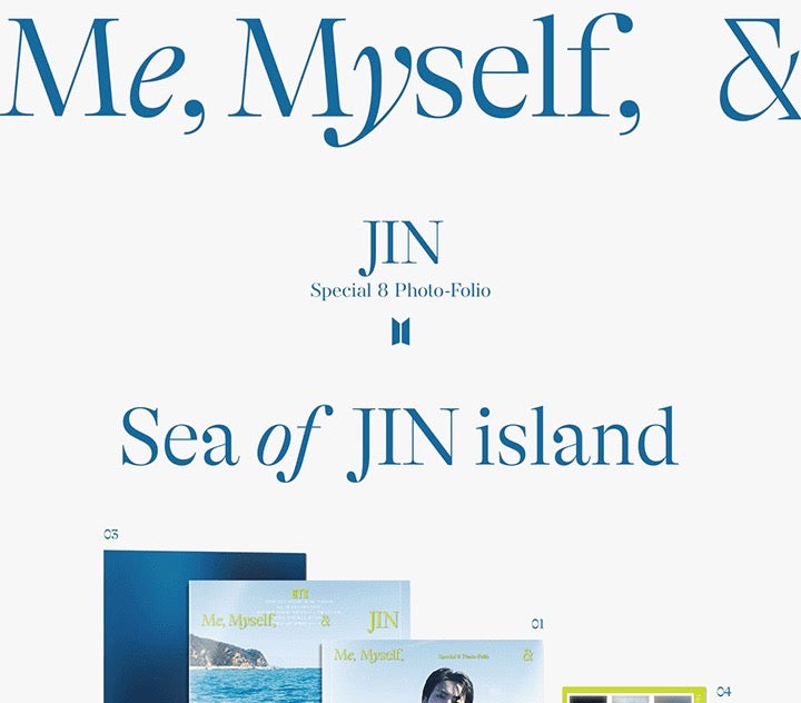 Special 8 Photo-Folio Me, Myself, and Jin Sea of JIN island